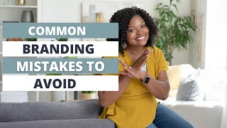 5 Common Branding Mistakes Small Business Owners Make 5 Common Branding Mistakes Small Business Owners Make