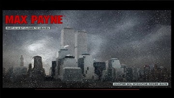 Max Payne Walkthrough - Part 3: A Bit Closer to Heaven - Chapter 7 - Byzantine Power Game