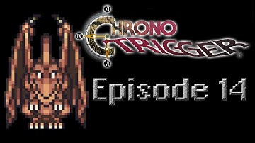 Chrono Trigger - Episode 14 - Forward To The Past (No Commentary)