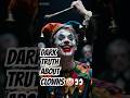 3 dark truths about clowns🤡👀 #ClownFacts#DarkTruths #CreepyFacts #Shorts#fyp#trending#scarystories