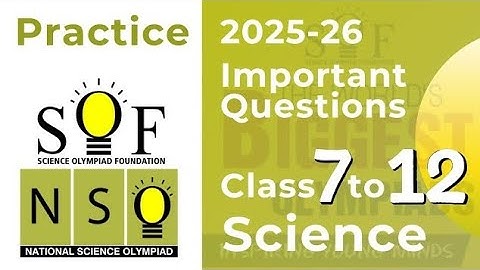 NSO Science Olympiad Class 7 to 12 Important Questions 2025-26 SOF SilverZone ITO
