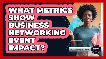 What Metrics Show Business Networking Event Impact?