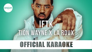 Tion Wayne x La Roux - IFTK ( Karaoke Instrumental) | SongJam