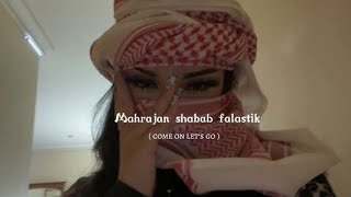 Mahrajan shabab falastik [sped up]