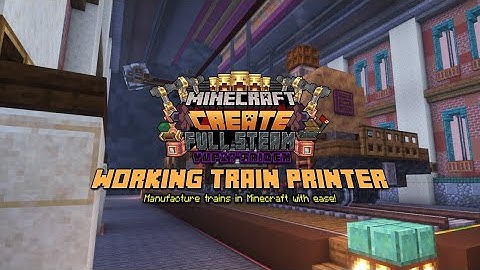Minecraft Create 0.5 Full Steam | Working Train Printer