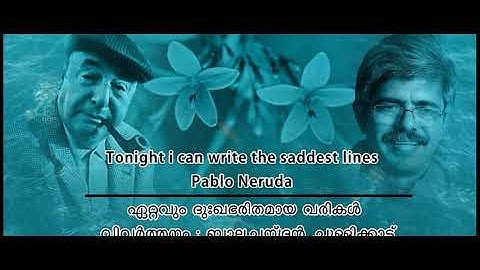 Tonight i can write the saddest lines ( Pablo Neruda ) ( Malayalam Version ) Balachandran Chullikkad