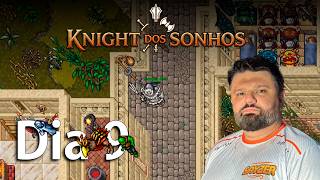 knight dos Sonhos - Dia 9 - A história de um personagem full charlovado NA ÍNTEGRA!