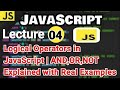 Lecture 04: Logical Operators in JavaScript | AND, OR, NOT Explained with Real Practical Examples