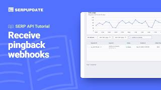 Receive SERP API pingback webhooks | SERPUPDATE Tutorial