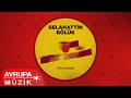 Selahattin Bölük - Düşen Dillere (Official Audio)