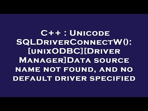 C++ : Unicode SQLDriverConnectW(): [unixODBC][Driver Manager]Data source name not found, and no defa