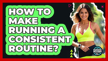 How To Make Running A Consistent Routine?