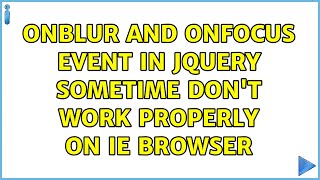 onblur and onfocus event in jquery sometime don't work properly on IE browser