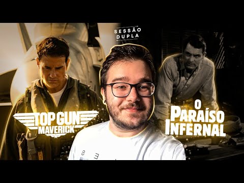 SESSÃO DUPLA - TOP GUN MAVERICK x PARAÍSO INFERNAL