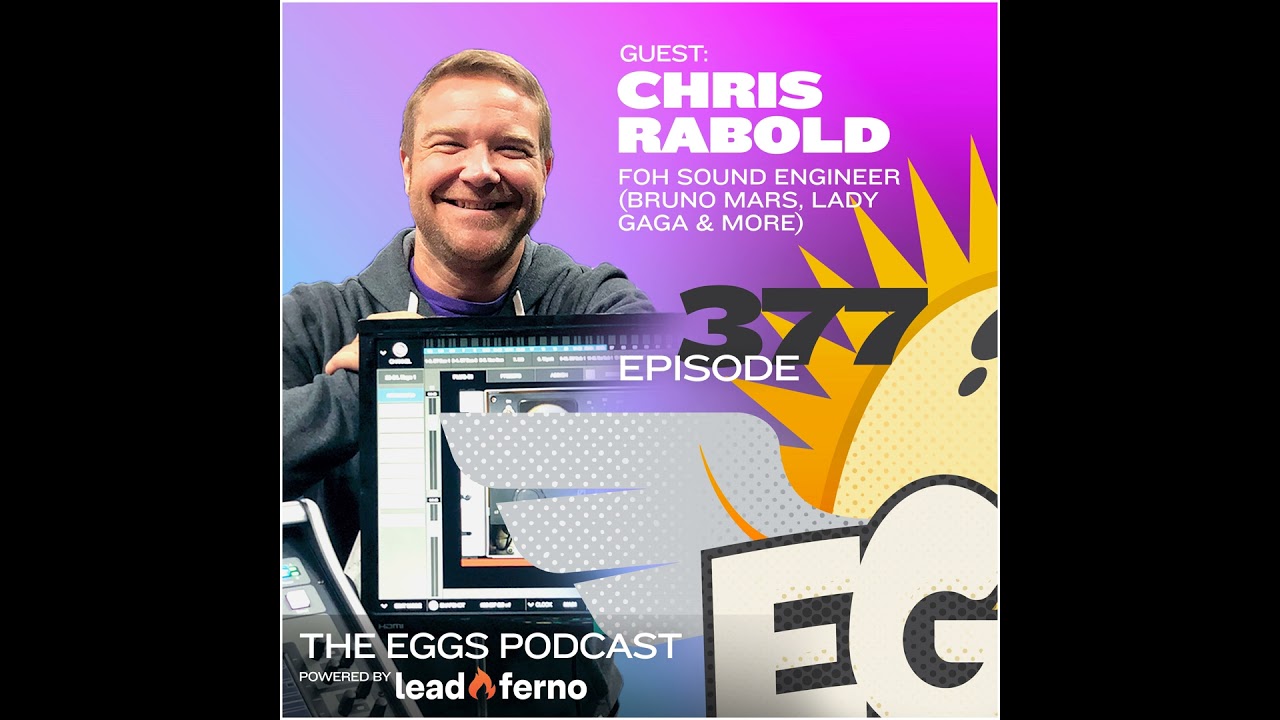 Eggs 377: The Road, the Stage, and the Sound. Front of House Stories with Chris Rabold