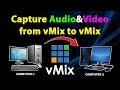 🔴 How to Capture Audio &amp; Video from VMIX to VMIX | CyberHackz