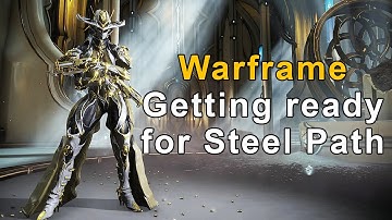 How to prepare for Steel Path in Warframe