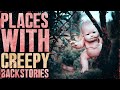 6 Real Creepy PLACES With Scary BACKSTORIES