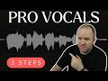 Pro vocals in 3 easy steps