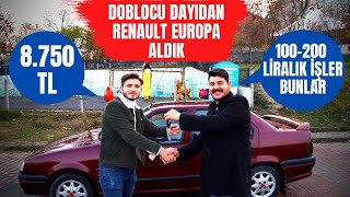 8.750 TL RENAULT EUROPA ALDIK !