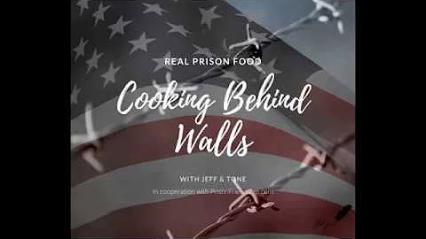 Cooking Behind Walls - Prison recipes with Jeffrey...