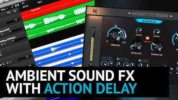 Ambient Sound FX Design with Action Delay Plugin
