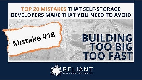Too Big Too Fast - Mistakes Self-Storage Developers Must Avoid | Reliant Real Estate Management