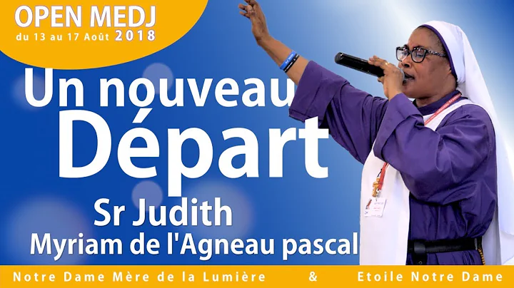 "Un nouveau dpart" Sr Judith Myriam Open Medj