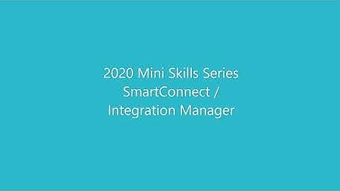 SmartConnect & Integration Manager - AIM Technologies Mini Skills Series
