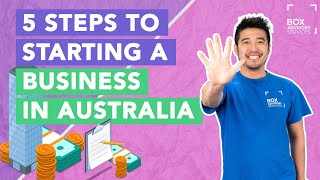 5 STEPS TO STARTING A BUSINESS IN AUSTRALIA