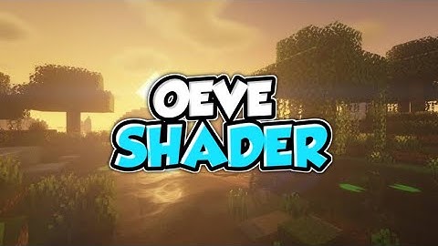 Top 1 Shader MCPE 1.18 - 1.17 | OEVE Shader | Shader Realistic | Support Ram 2GB - 16GB