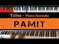 Tulus - Pamit - HIGHER Key (Piano Karaoke / Sing Along)