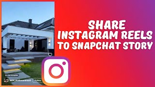 How To Share Instagram Reels To Snapchat Story