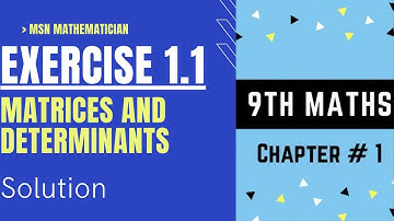 Class 9 Mathematics| Exercise 1.1| Matrices and Determinants| MSN Mathematician|