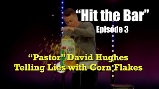 "Hit the Bar" Episode 3: "Pastor" David Hughes Telling Lies with Corn Flakes