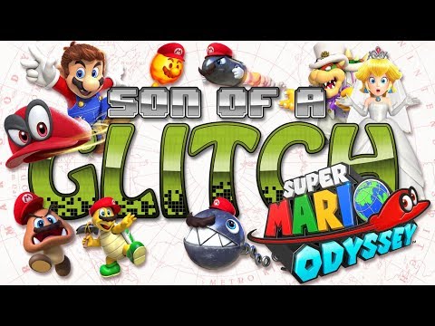 Super Mario Odyssey Glitches - Son of a Glitch - Episode 78
