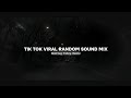 Tik tok viral random sound mix 1 hour remix nonstop 2024 bootleg febry remix update