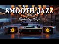 Smooth Jazz Instrumental for Relaxing & Cafe Music | Coffee Shop Study Vibes