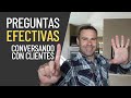 6 Preguntas Efectivas para Conversar con los Clientes