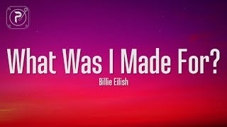 Billie Eilish - What Was I Made For? (Lyrics)