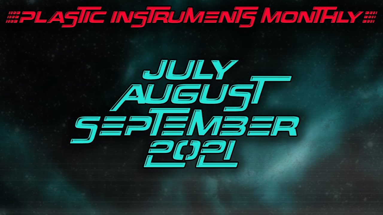 Thumbnail for Plastic Instruments Monthly | July & August & September 2021