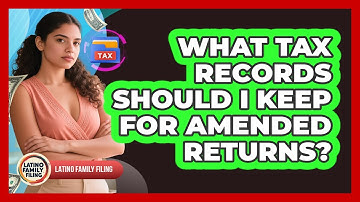 What Tax Records Should I Keep For Amended Returns? - Latino Family Filing