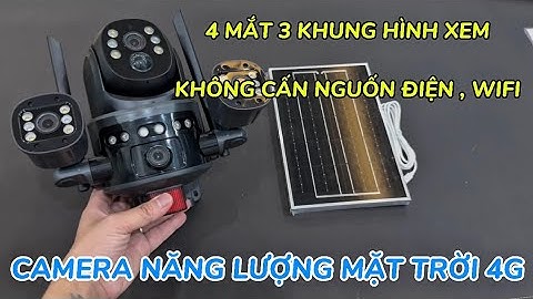 Camera năng camera lượng mặt trời 4g 4 mắt 3 khung hình TỐT NHẤT , camera gắn sim 4g giá rẻ mẫu mới