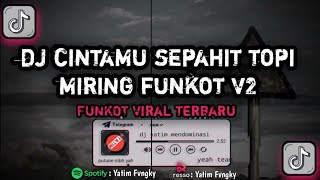 DJ FUNKOT CINTAMU SEPAHIT TOPI MIRING VIRAL TERBARU | REMIX MENGKANE VIRAL TIKTOK !!