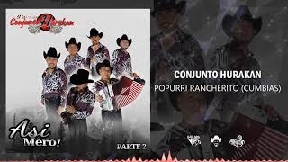 Video thumbnail of "Conjunto Hurakan - Popurrí Rancherito "Cumbias" (2021)"