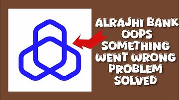 How To Solve Alrajhi Bank App Oops Something Went Wrong Please Try Again Later Problem