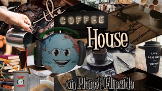 Coffee House on Planet Flipside