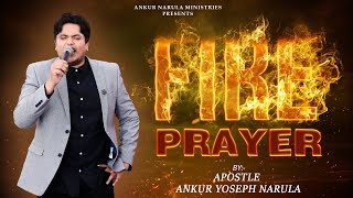 FIRE PRAYER! on devil strongholds || by Apostle Ankur Yoseph Narula