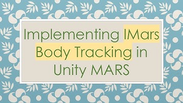 Implementing IMars Body Tracking in Unity MARS