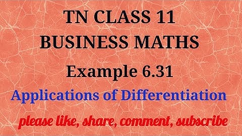 Tn 11 business maths |example 6.31|state board| Applications of Differentiation | gmrrao maths |